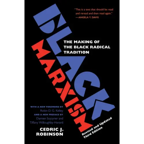 Black Marxism, Revised and Updated Third Edition: The Making of the Black Radical Tradition - Paperback