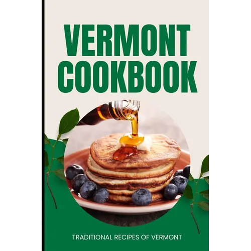 Vermont Cookbook: Traditional Recipes of Vermont - Paperback