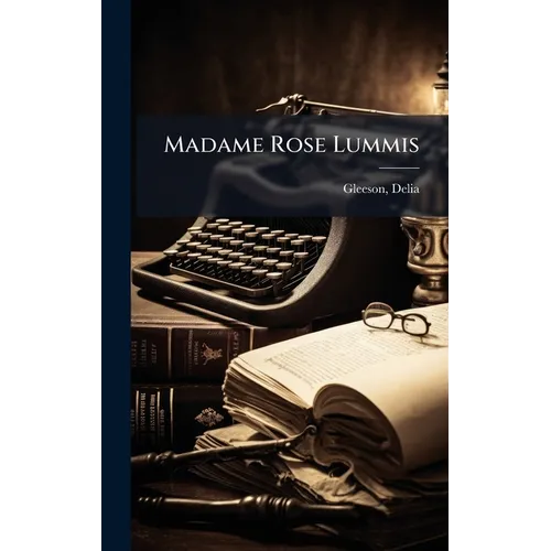 Madame Rose Lummis - Hardcover