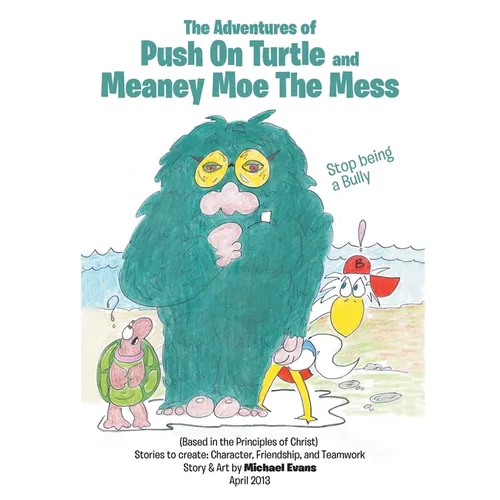 The Adventures OF Push On Turtle And Meaney Moe The Mess - Paperback