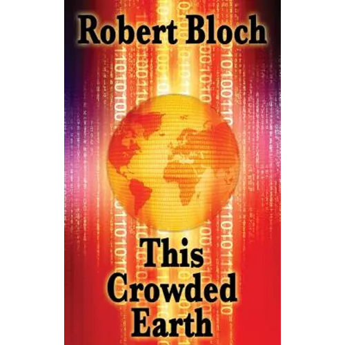 This Crowded Earth: A Positronic Book - Hardcover