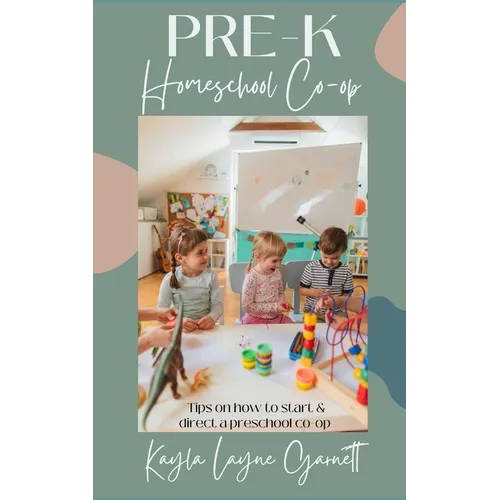 Pre-K Homeschool Co-op: Tips on how to start and direct a preschool co-op - Paperback