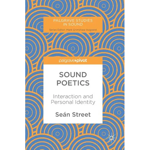 Sound Poetics: Interaction and Personal Identity - Hardcover