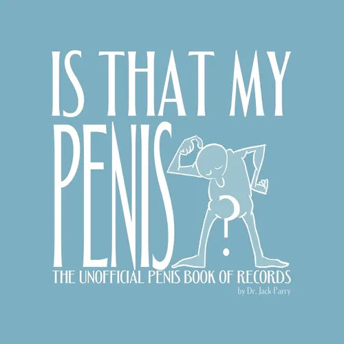 Is That My Penis?: The Unofficial Penis Book of Records - Paperback