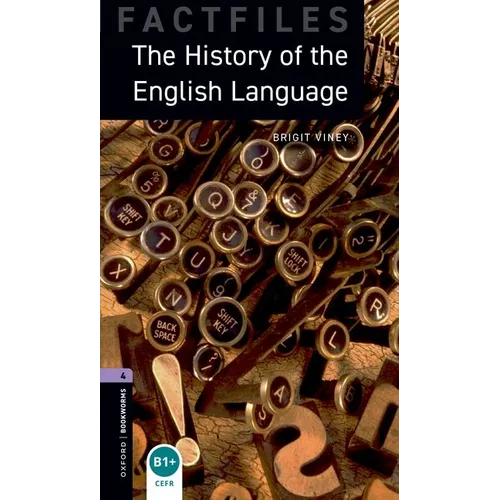 Oxford Bookworms Factfiles: The History of the English Language: Level 4: 1400-Word Vocabulary - Paperback