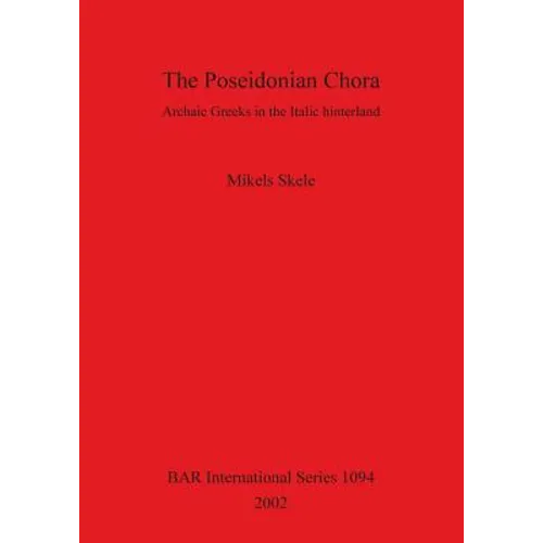 The Poseidonian Chora: Archaic Greeks in the Italic hinterland - Paperback