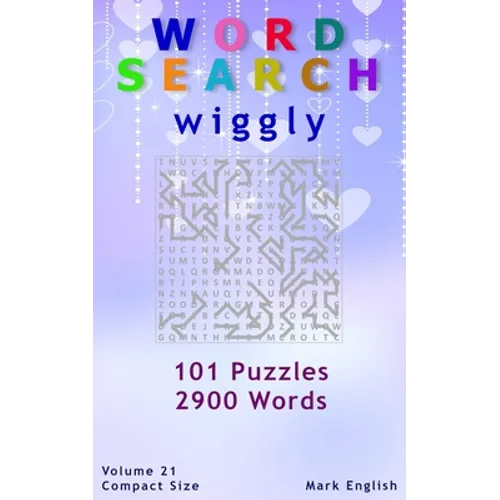 Word Search: Wiggly, 101 Puzzles, 2900 Words, Volume 21, Compact 5