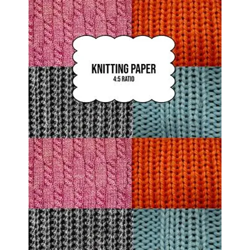 Knitting Paper: Grid Rectangle Shape For Better Stitches Chart Pattern And Planning - 4:5 Ratio - Wool Collage (8.5