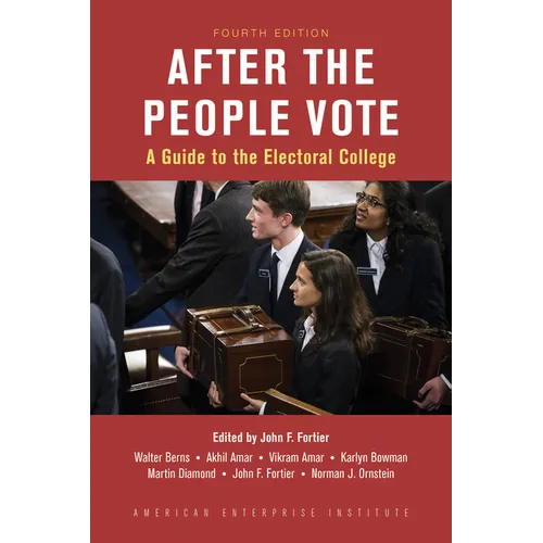 After the People Vote, Fourth Edition: A Guide to the Electorial College - Paperback