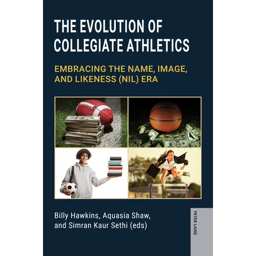 The Evolution of Collegiate Athletics: Embracing the Name, Image, and Likeness (NIL) Era - Paperback
