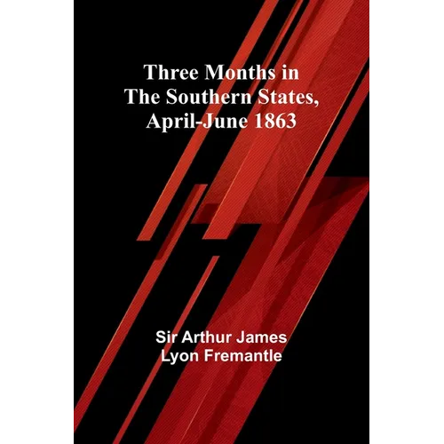 Three Months in the Southern States, April-June 1863 - Paperback