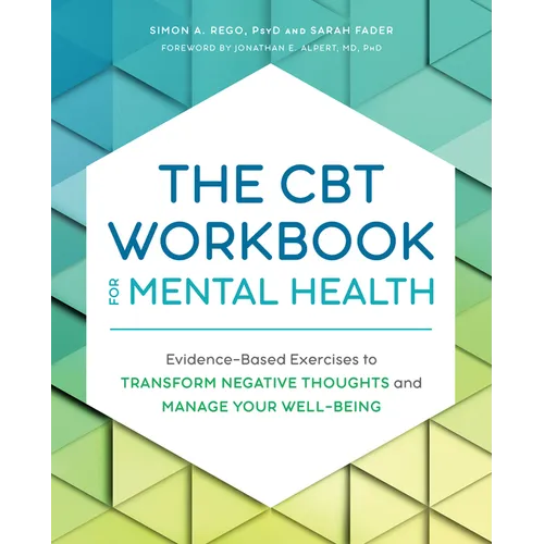 The CBT Workbook for Mental Health: Evidence-Based Exercises to Transform Negative Thoughts and Manage Your Well-Being - Paperback