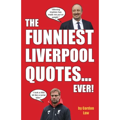 The Funniest Liverpool Quotes... Ever! - Paperback