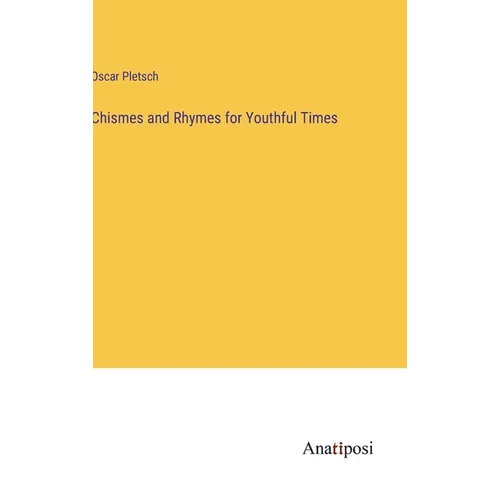 Chismes and Rhymes for Youthful Times - Hardcover