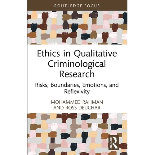 Ethics in Qualitative Criminological Research: Risks, Boundaries, Emotions, and Reflexivity - Paperback