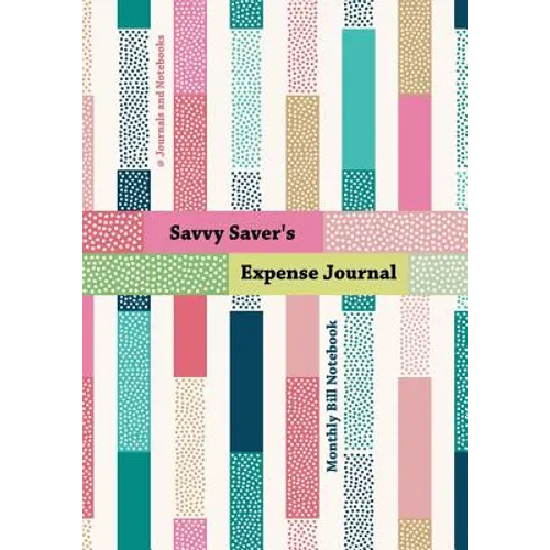 Savvy Saver's Expense Journal - Monthly Bill Notebook - Paperback