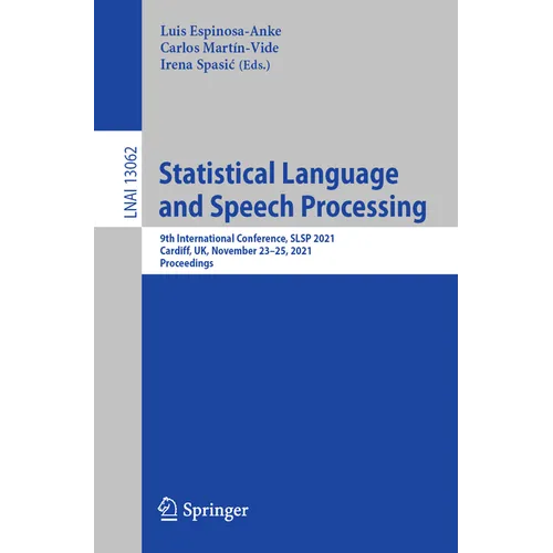 Statistical Language and Speech Processing: 9th International Conference, Slsp 2021, Virtual Event, November 22-26, 2021, Proceedings - Paperback