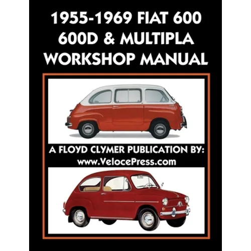 1955-1969 Fiat 600 - 600d & Multipla Factory Workshop Manual - Paperback