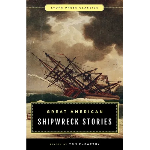Great American Shipwreck Stories: Lyons Press Classics - Paperback
