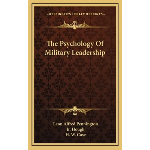 The Psychology Of Military Leadership - Hardcover