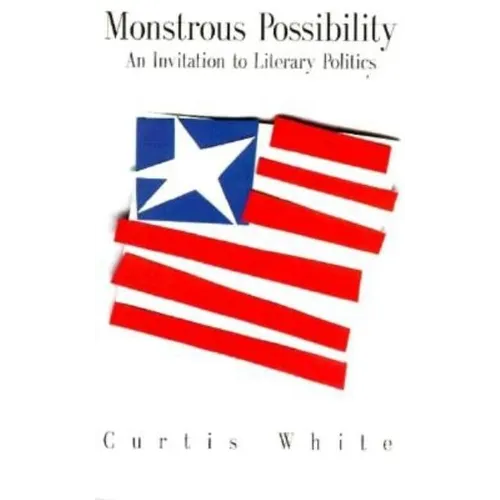 Monstrous Possibility: An Invitation to Literary Politics - Paperback