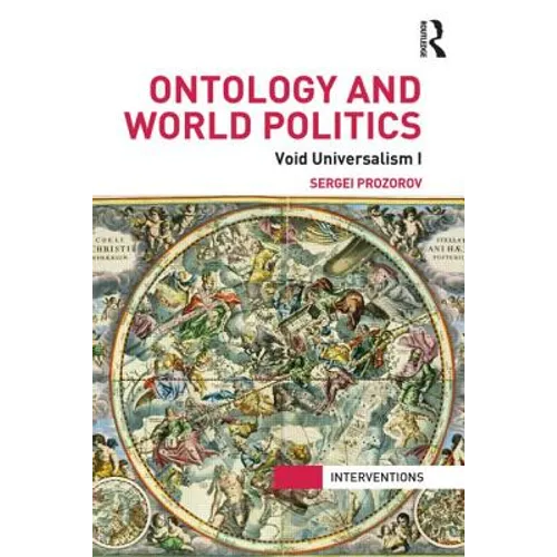 Ontology and World Politics: Void Universalism I - Paperback