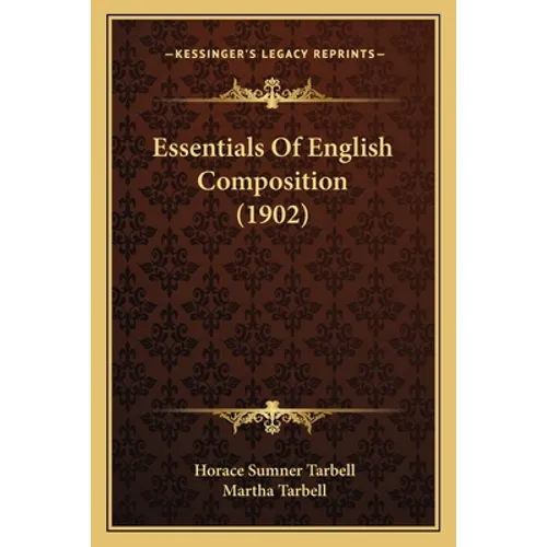 Essentials Of English Composition (1902) - Paperback