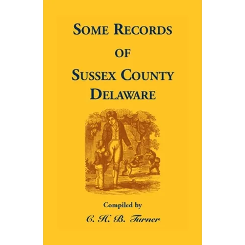 Some Records of Sussex County, Delaware - Paperback