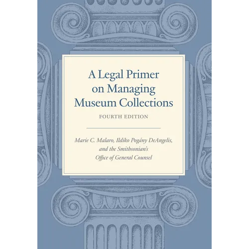 A Legal Primer on Managing Museum Collections, Fourth Edition - Paperback