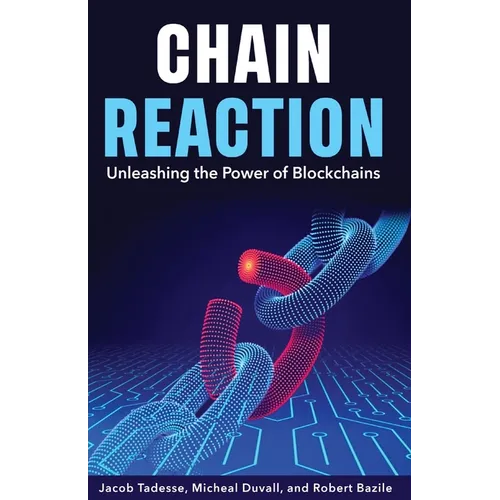 Chain Reaction: Unleashing the Power of Blockchains - Paperback