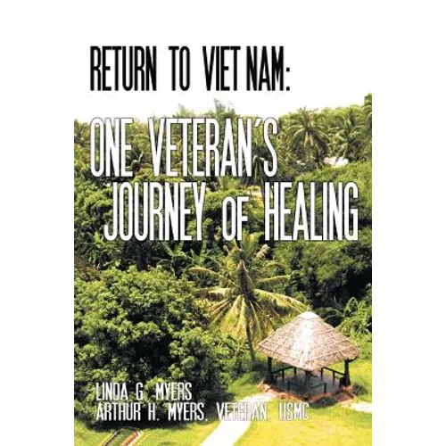 Return to Viet Nam: One Veteran's Journey of Healing - Paperback