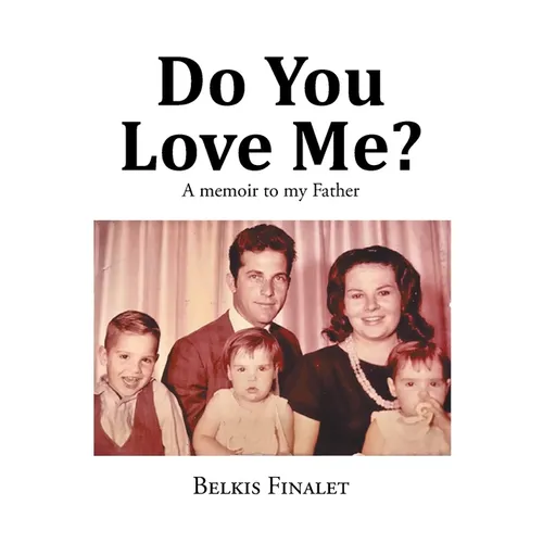 Do You Love Me?: A memoir to my Father - Paperback