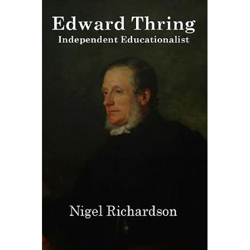 Thring of Uppingham: Victorian Educator - Hardcover