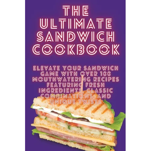 The Ultimate Sandwich Cookbook - Paperback