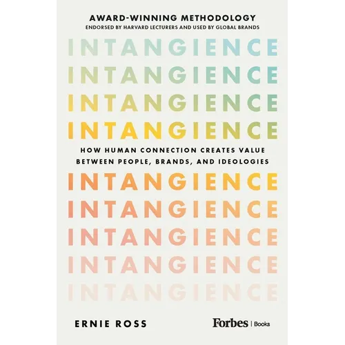 Intangience: How Human Connection Creates Value Between People, Brands, and Ideologies - Hardcover