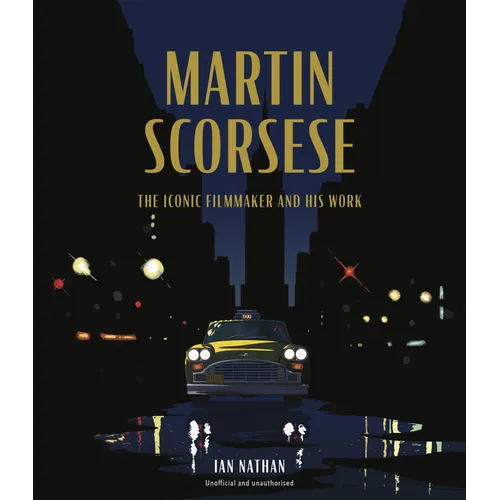 Martin Scorsese: The Iconic Filmmaker and His Work - Hardcover