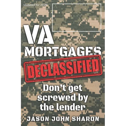 VA Mortgages DECLASSIFIED: don't get screwed by the lenders - Paperback