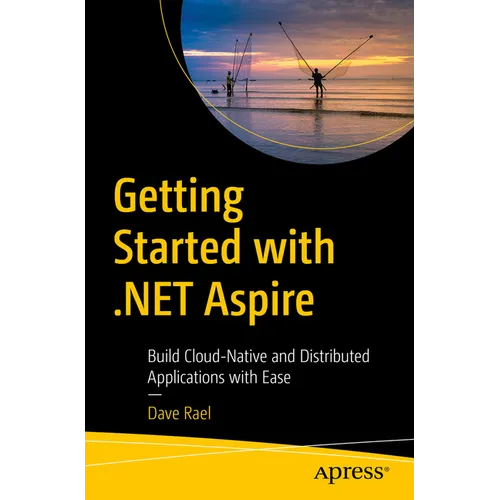 Getting Started with .Net Aspire: Build Cloud-Native and Distributed Applications with Ease - Paperback