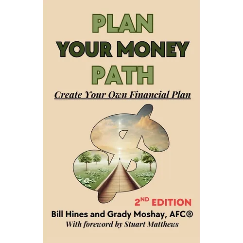 Plan Your Money Path: Create and Control Your Own Financial Plan - Paperback