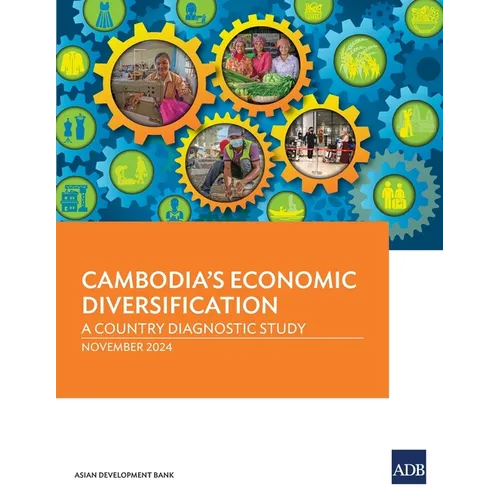Cambodia's Economic Diversification: A Country Diagnostic Study - Paperback