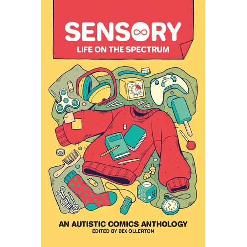 Sensory: Life on the Spectrum: An Autistic Comics Anthology - Paperback