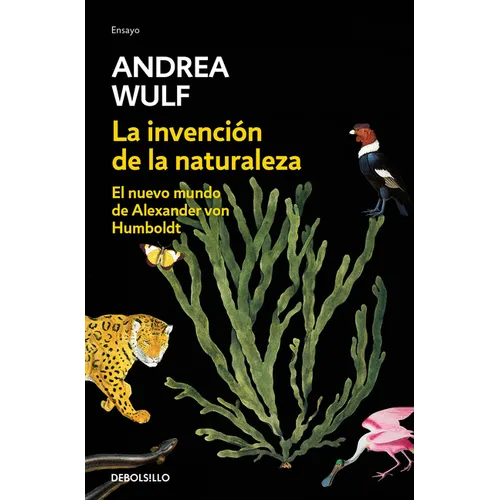 La Invenciã3n de la Naturaleza: El Nuevo Mundo de Alexander Von Humbolt / The Invention of Nature: Alexander Von Humbolt's New World - Paperback