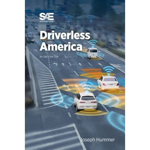 Driverless America: What Will Happen When Most of Us Choose Automated Vehicles - Paperback