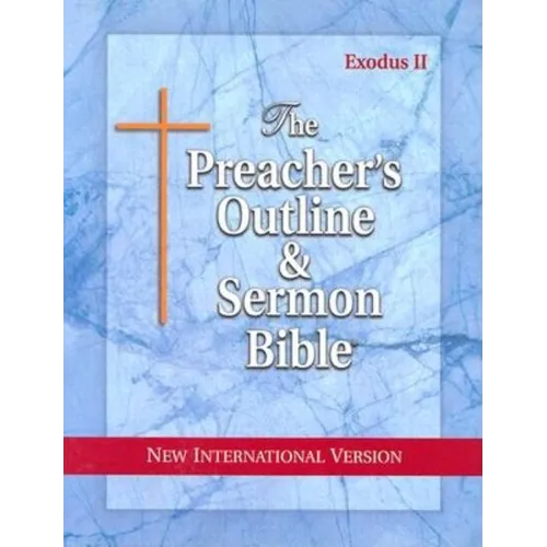 Preacher's Outline & Sermon Bible-NIV-Exodus 2: Chapters 19-50 - Paperback