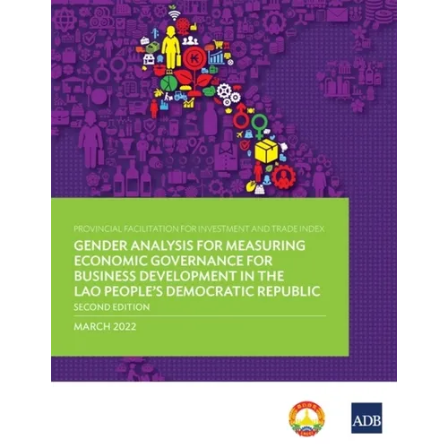 Provincial Facilitation for Investment and Trade Index: Gender Analysis for Measuring Economic Governance for Business Development in the Lao People's - Paperback