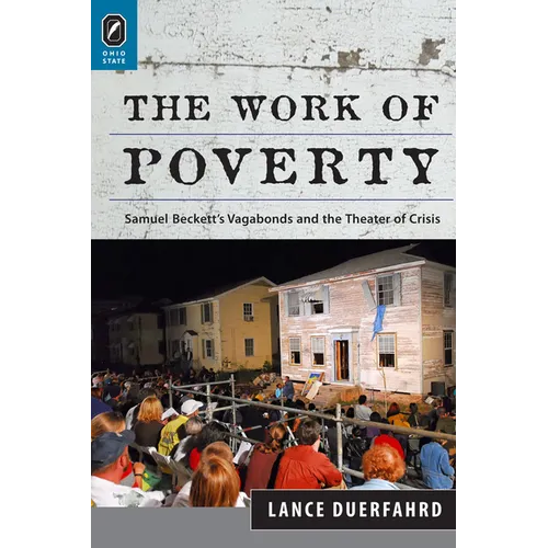 The Work of Poverty: Samuel Beckett's Vagabonds and the Theater of Crisis - Paperback