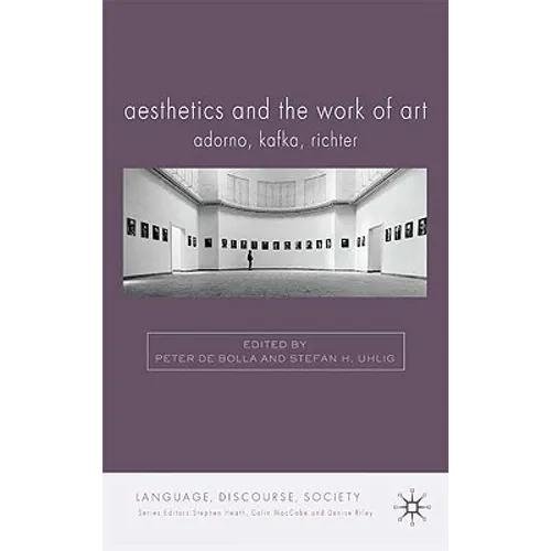 Aesthetics and the Work of Art: Adorno, Kafka, Richter - Hardcover