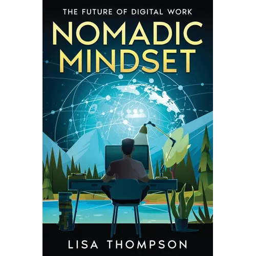 Nomadic Mindset: The Future of Digital Work