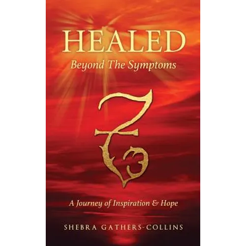 Healed Beyond The Symptoms - Hardcover