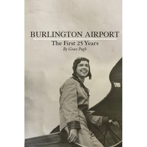 Burlington Airport: The First 25 Years - Paperback